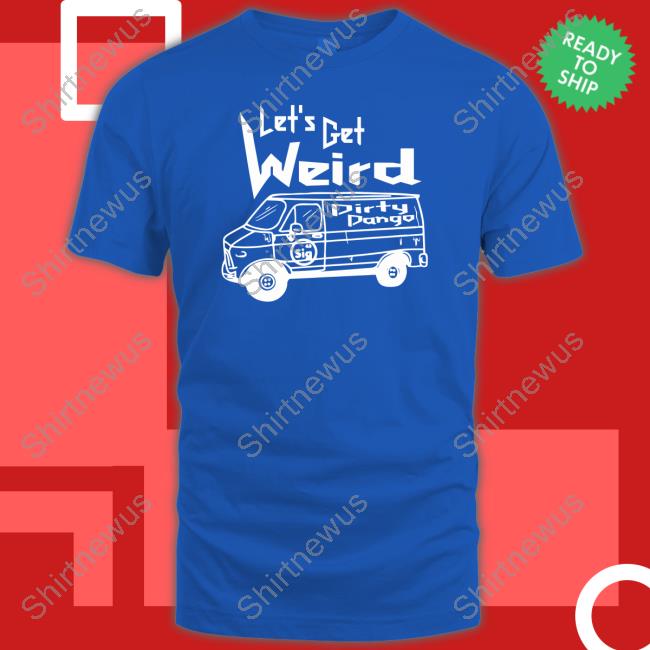 Shopimpact Merch Let's Get Weird Dirty Dango Hooded Sweatshirt Shopimpact Merch Let's Get Weird Dirty Dango Hooded Sweatshirt