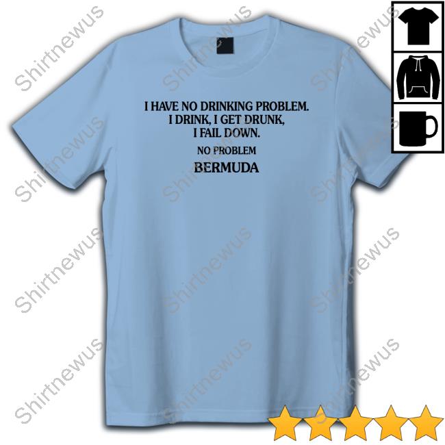 I Have No Drinking Problem. Cap I Have No Drinking Problem. Cap