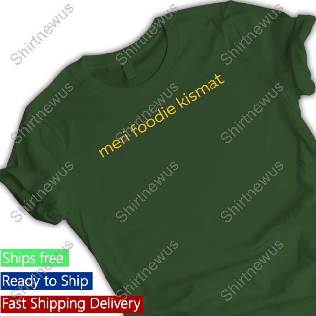 Hetal Meri Foodie Kismat Shirt Heyytal Hetal Meri Foodie Kismat Shirt Heyytal