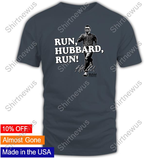 Official Cincy Shirts Shop Run Hubbard Run Shirt Sam Hubbard Official Cincy Shirts Shop Run Hubbard Run Shirt Sam Hubbard