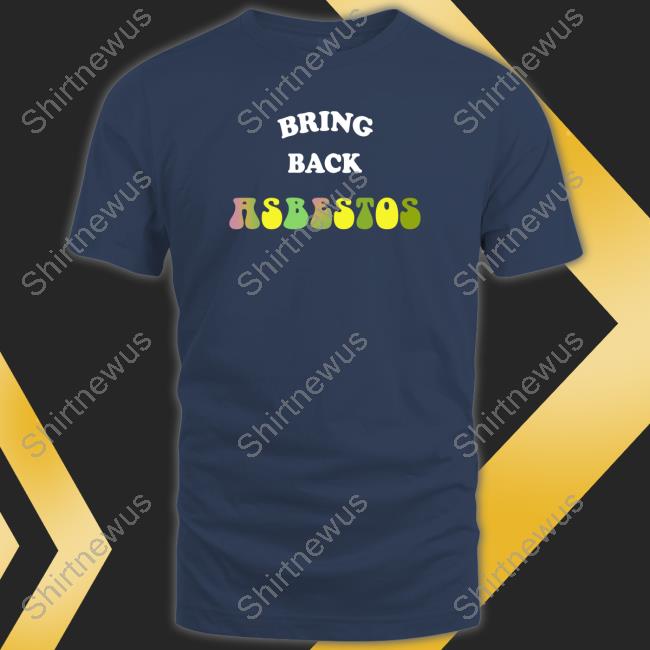 Official Bring Back Asbestos ## Hoodie Official Bring Back Asbestos ## Hoodie