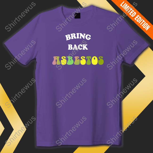 Official Bring Back Asbestos ## Hoodie Official Bring Back Asbestos ## Hoodie