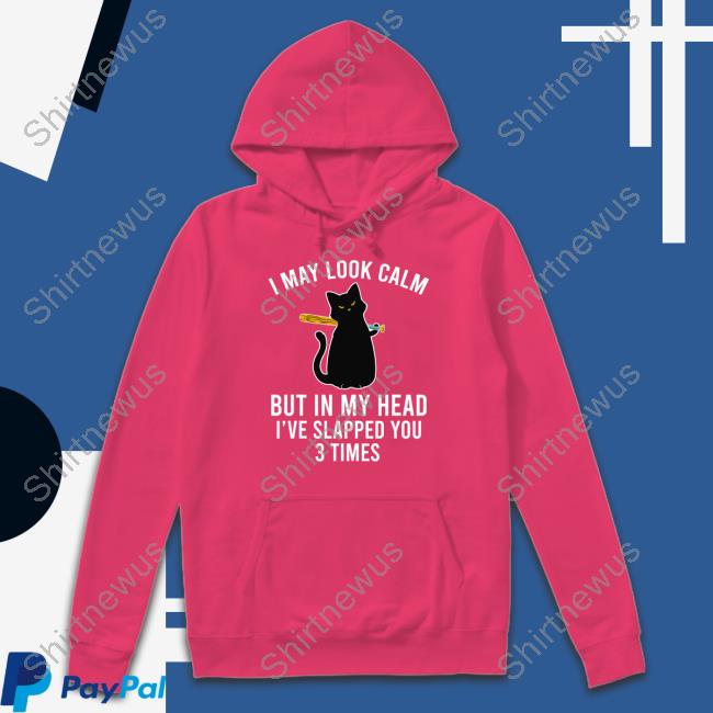 I May Look Calm But In My Head Shirt I May Look Calm But In My Head Shirt