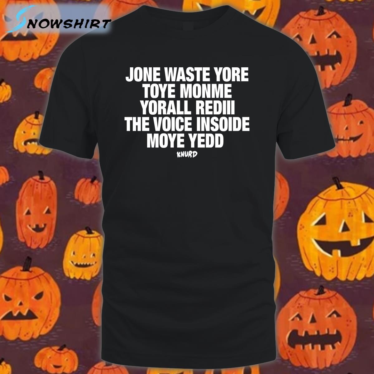 Jone Waste Yore Toye Monme Yorall Rediii The Voice Insoide Moye Yedd Knurd T-Shirt Redlineclifford Jone Waste Yore Toye Monme Yorall Rediii The Voice Insoide Moye Yedd Knurd T-Shirt Redlineclifford