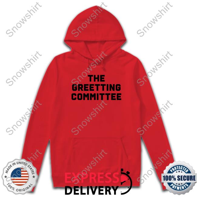 The Greeting Committee Hoodie Shirt The Greeting Committee Hoodie Shirt