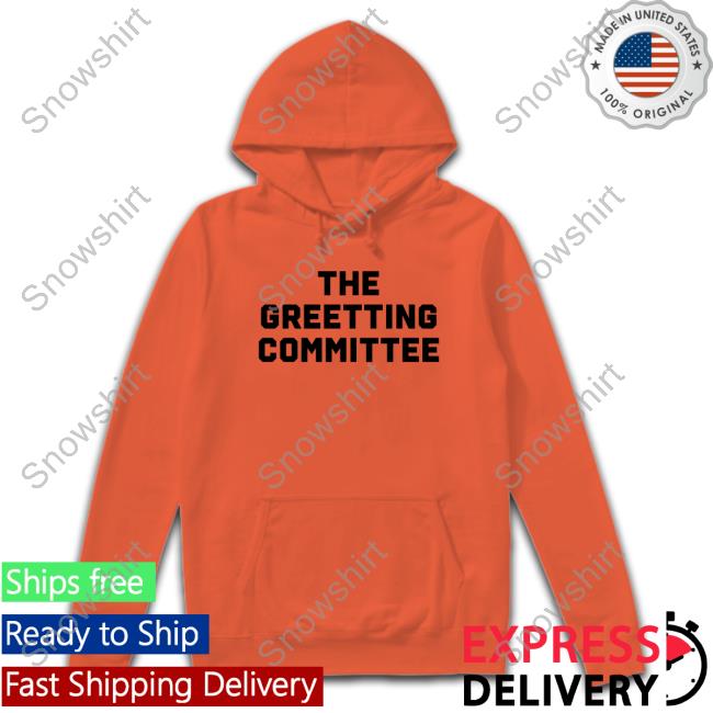 The Greeting Committee Hoodie Shirt The Greeting Committee Hoodie Shirt