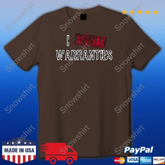 Tylertube Merch I Void Warranties Shirts Bunkerbranding Tylertube Merch I Void Warranties Shirts Bunkerbranding