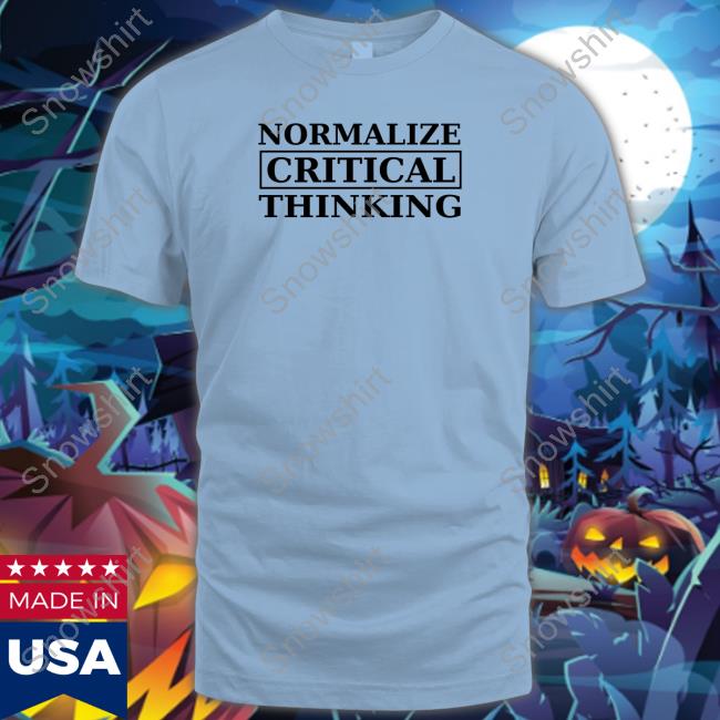Official Normalize Critical Thinking Hooded Sweatshirt Official Normalize Critical Thinking Hooded Sweatshirt