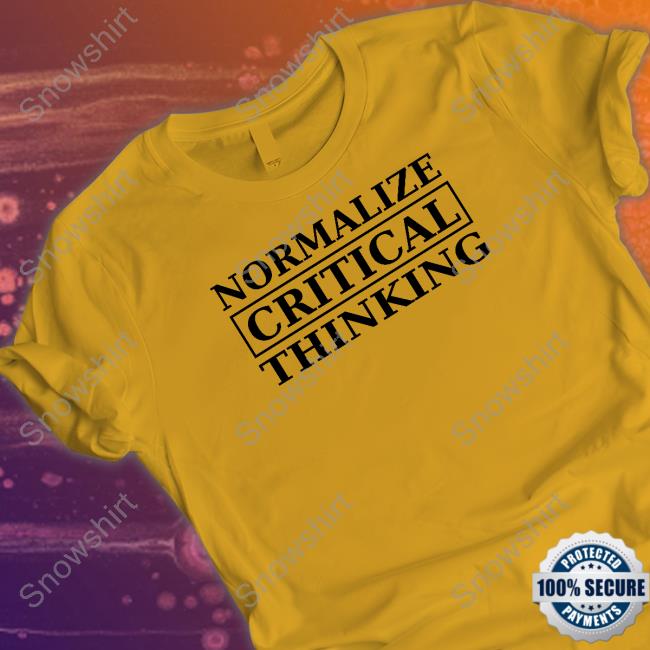 Official Normalize Critical Thinking Hooded Sweatshirt Official Normalize Critical Thinking Hooded Sweatshirt