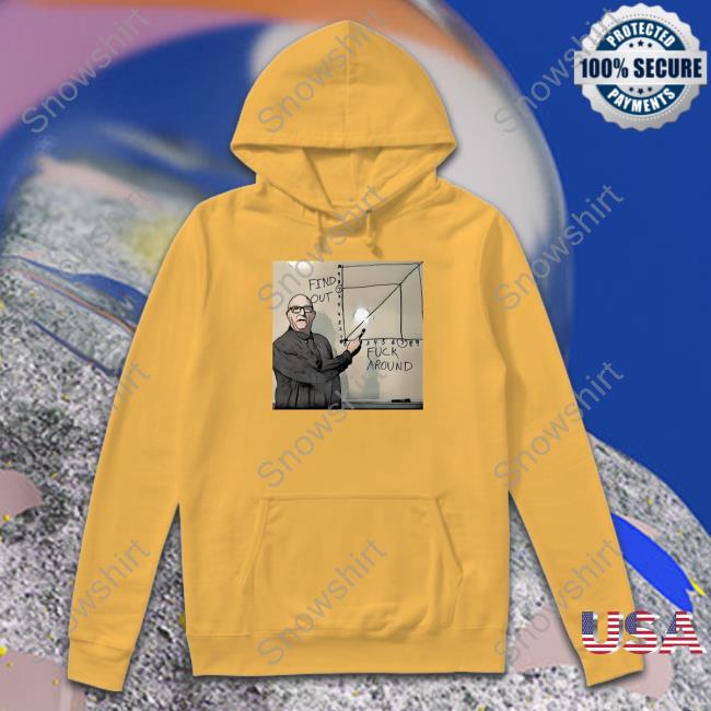 Official Fuck Around And Find Out Shirt Official Fuck Around And Find Out Shirt