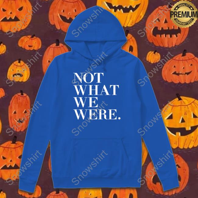 The Chosen Merch Not What We Were Crewneck Sweatshirt The Chosen Merch Not What We Were Crewneck Sweatshirt