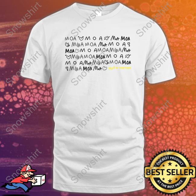 Moa X Together Shirts Moa X Together Shirts