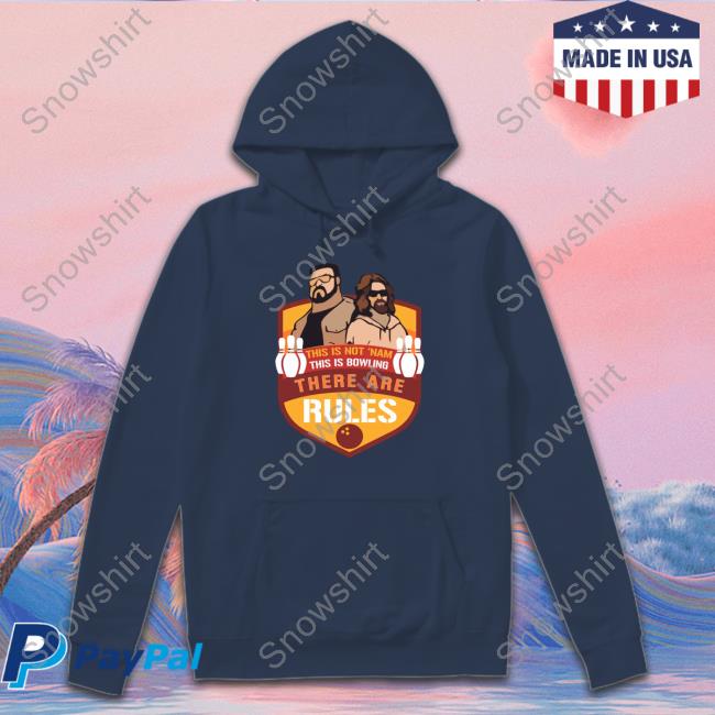 Super 70S Sports Store Merch This Is Not ‘Nam This Is Bowling There Are Rules Tee Shirt Super70ssportsstore Super 70S Sports Store Merch This Is Not ‘Nam This Is Bowling There Are Rules Tee Shirt Super70ssportsstore