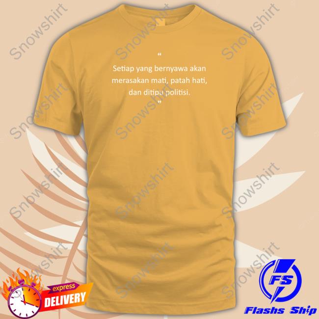 Setiap Yang Bernyawa Akan Tee Shirt Setiap Yang Bernyawa Akan Tee Shirt