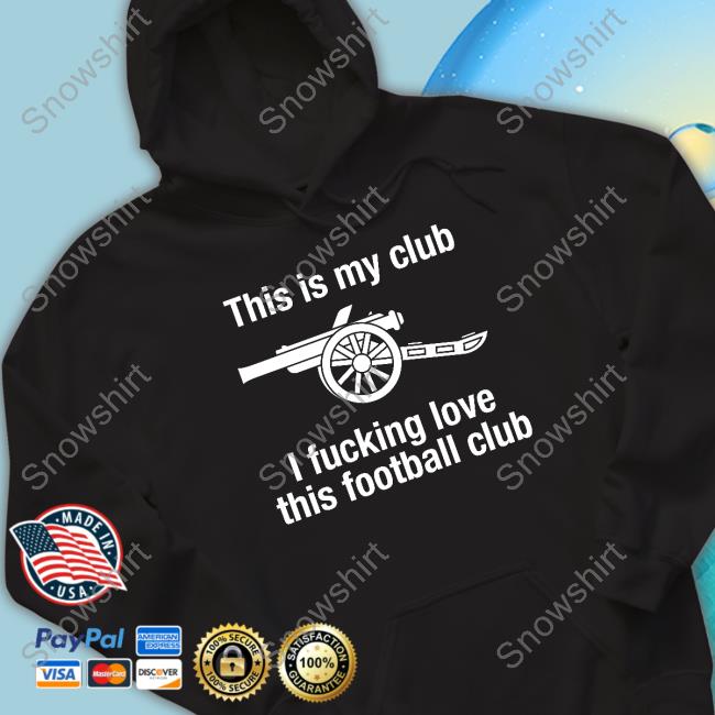Official This Is My Club I Fucking Love This Football Club T Shirt Official This Is My Club I Fucking Love This Football Club T Shirt