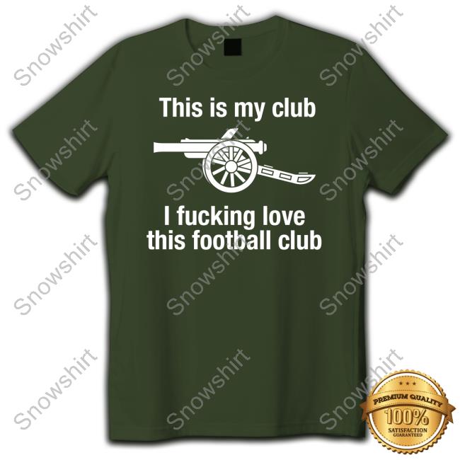 Official This Is My Club I Fucking Love This Football Club T Shirt Official This Is My Club I Fucking Love This Football Club T Shirt