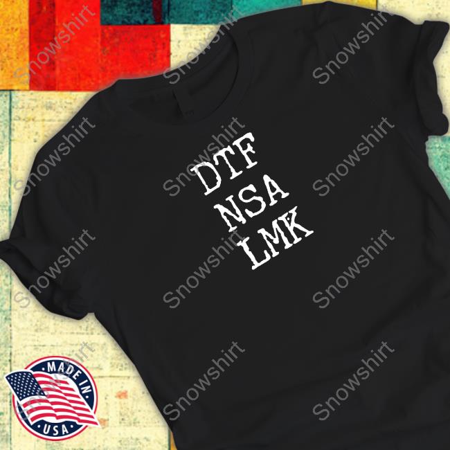 Wicked Naughty Shop Dtf Nsa Lmk T-Shirt