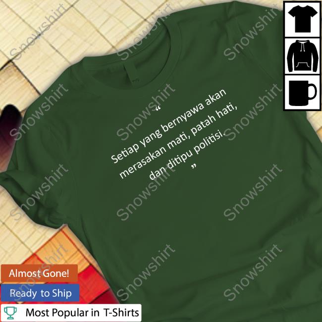 Setiap Yang Bernyawa Akan Tee Shirt Setiap Yang Bernyawa Akan Tee Shirt