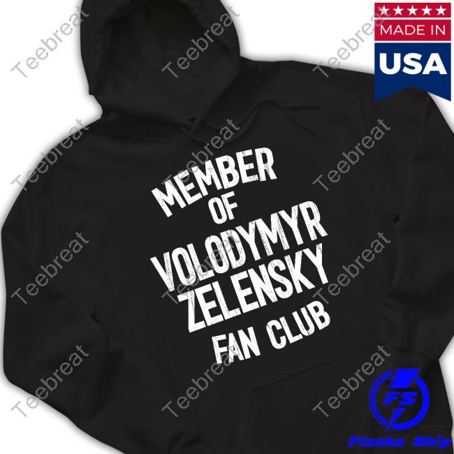 Member Of Volodymyr Zelensky Fan Club T Shirt Mindynl79 Member Of Volodymyr Zelensky Fan Club T Shirt Mindynl79
