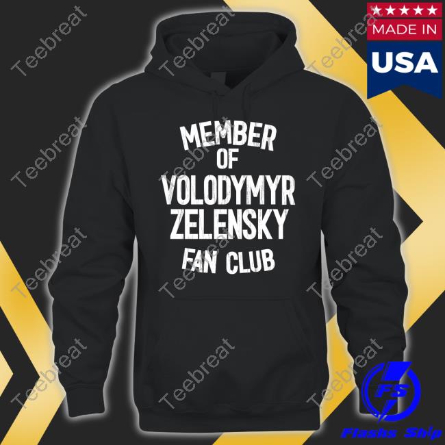 Member Of Volodymyr Zelensky Fan Club T Shirt Mindynl79 Member Of Volodymyr Zelensky Fan Club T Shirt Mindynl79
