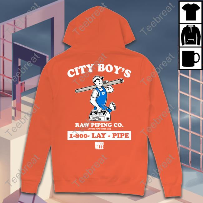Juju City Boy's Raw Piping Co Laying Pipe Since 2015 1-800 Lay Pipe Shirt Hood Ville Shop Juju City Boy's Raw Piping Co Laying Pipe Since 2015 1-800 Lay Pipe Shirt Hood Ville Shop