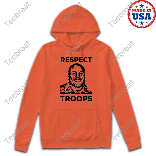 Official Respect Troops Hoodie Official Respect Troops Hoodie