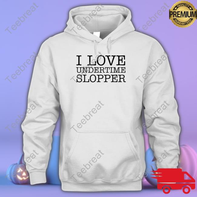Undertime Slopper I Love Undertime Slopper Long Sleeve Undertime Slopper I Love Undertime Slopper Long Sleeve