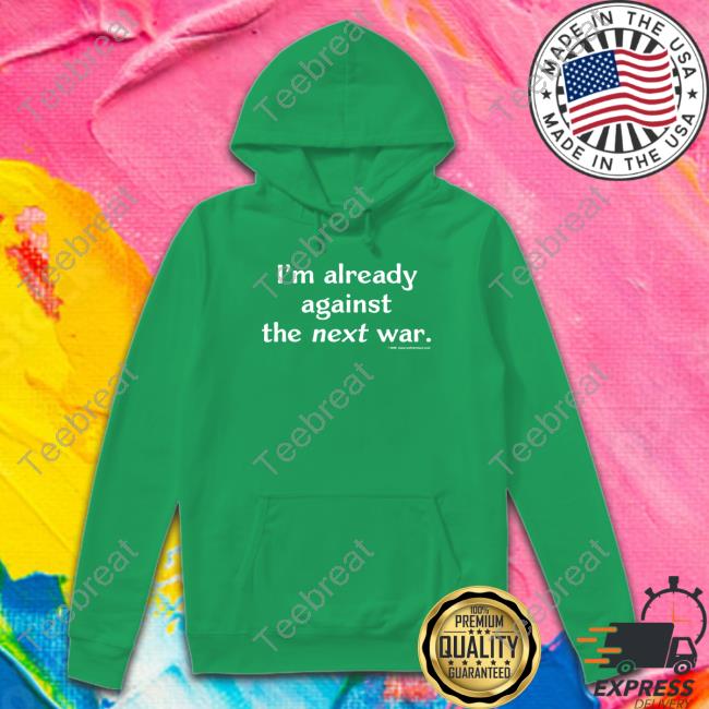 Steven Cotterill Wearing I'm Already Against The Next War T Shirt Steven Cotterill Wearing I'm Already Against The Next War T Shirt