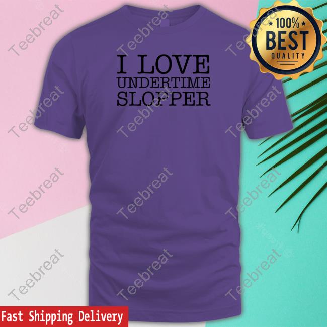 Undertime Slopper I Love Undertime Slopper Long Sleeve Undertime Slopper I Love Undertime Slopper Long Sleeve