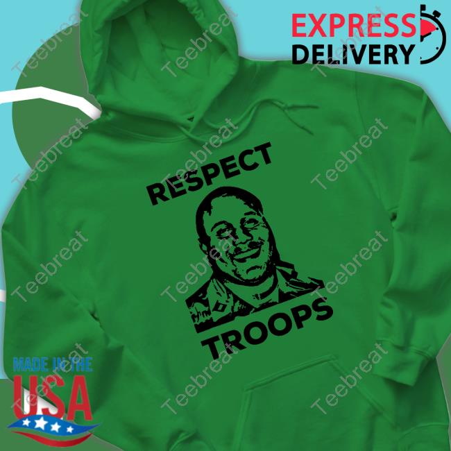 Official Respect Troops Hoodie Official Respect Troops Hoodie