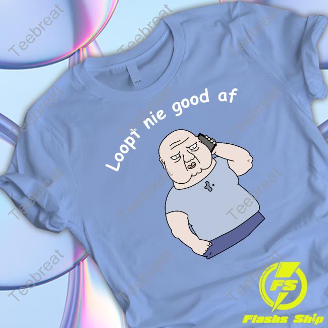 Official Loopt Nie Goed Af T-Shirt Roddel Praat Merch Official Loopt Nie Goed Af T-Shirt Roddel Praat Merch