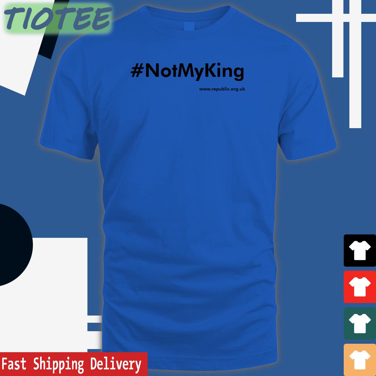 #Notmyking Tee Shirt Not My King #Notmyking Tee Shirt Not My King