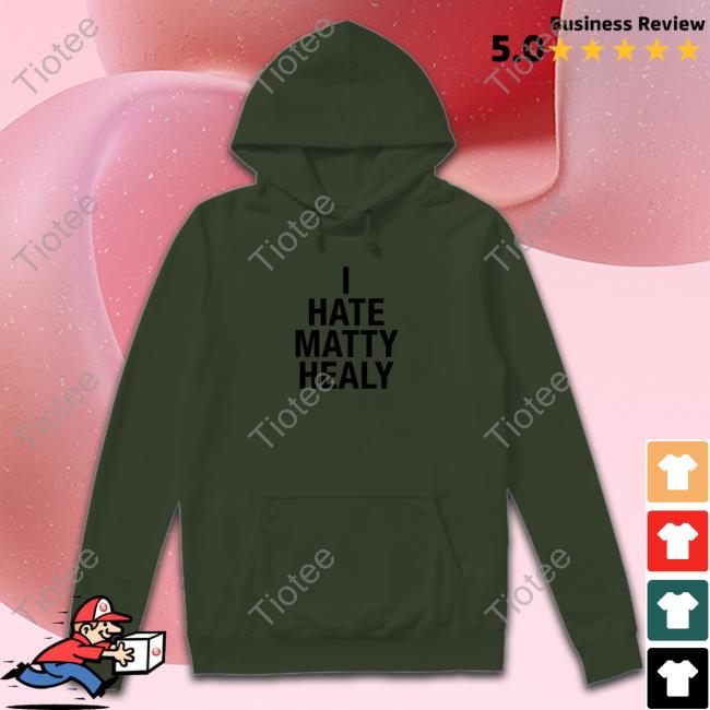 Official I Hate Matty Healy Tee Shirt Official I Hate Matty Healy Tee Shirt