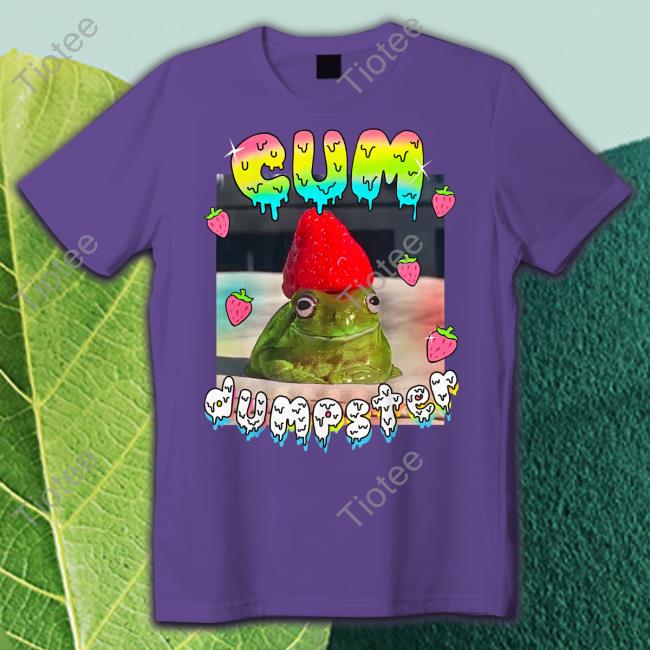 Cum Dumpster T Shirt Teen Hearts Merch Shirts With Threatening Auras Cum Dumpster T Shirt Teen Hearts Merch Shirts With Threatening Auras