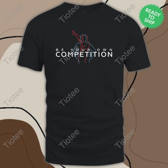 Be Your Own Competition Hoodie Be Your Own Competition Hoodie