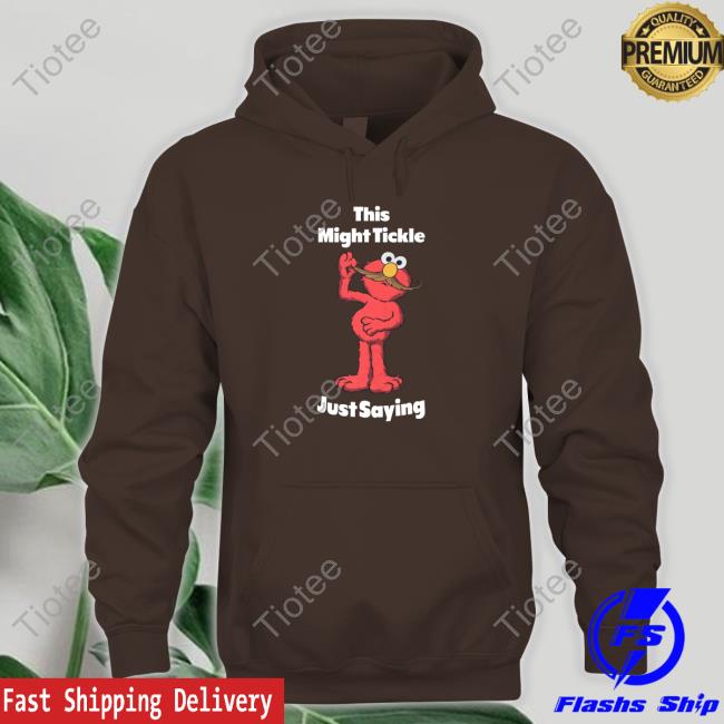 Official This Might Tickle Just Saying Long Sleeve Tee Shirt Official This Might Tickle Just Saying Long Sleeve Tee Shirt