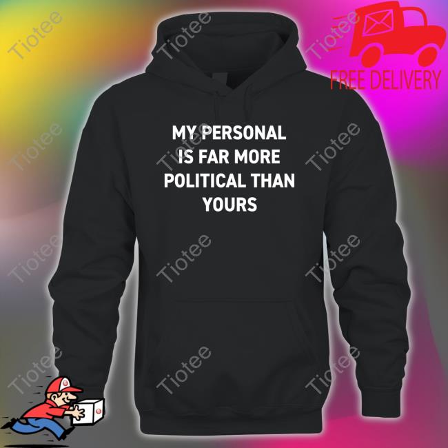 Bonfire Shop My Personal Is Far More Political Than Yours Sweatshirt By Girl Of Swords Bonfire Shop My Personal Is Far More Political Than Yours Sweatshirt By Girl Of Swords