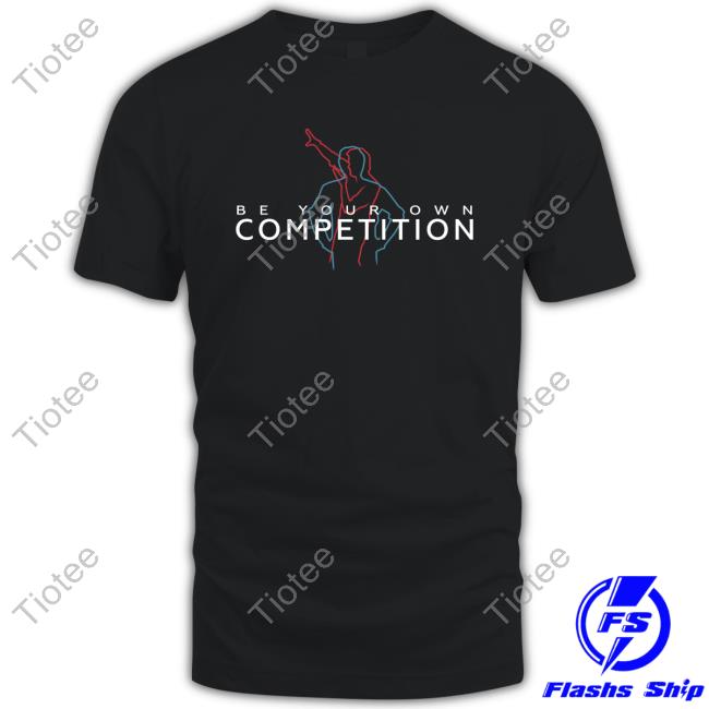 Be Your Own Competition Hoodie Be Your Own Competition Hoodie