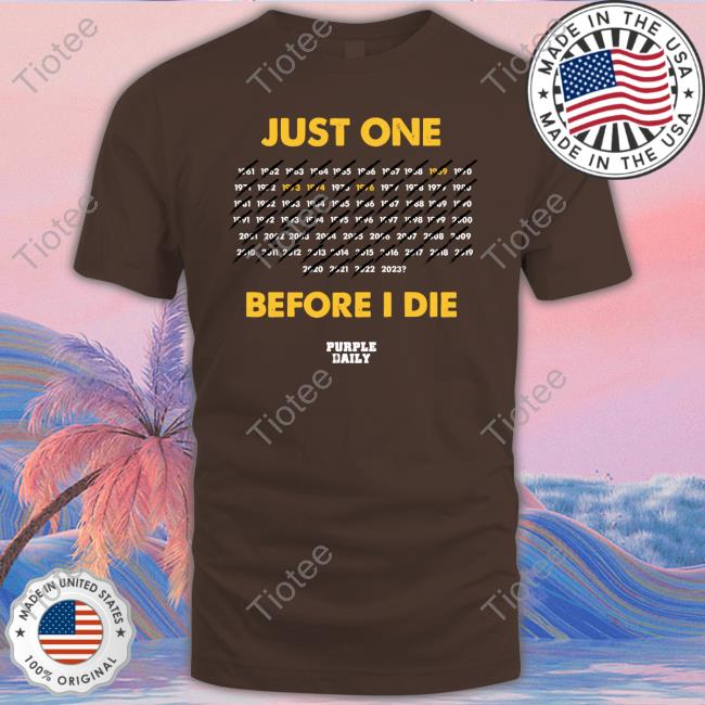 Phil Mackey Just One Before I Die T-Shirt Phil Mackey Just One Before I Die T-Shirt