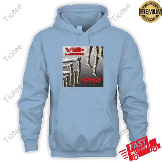 Official Indie Merchstore Vio-Lence Oppressing The Masses Shirt Official Indie Merchstore Vio-Lence Oppressing The Masses Shirt
