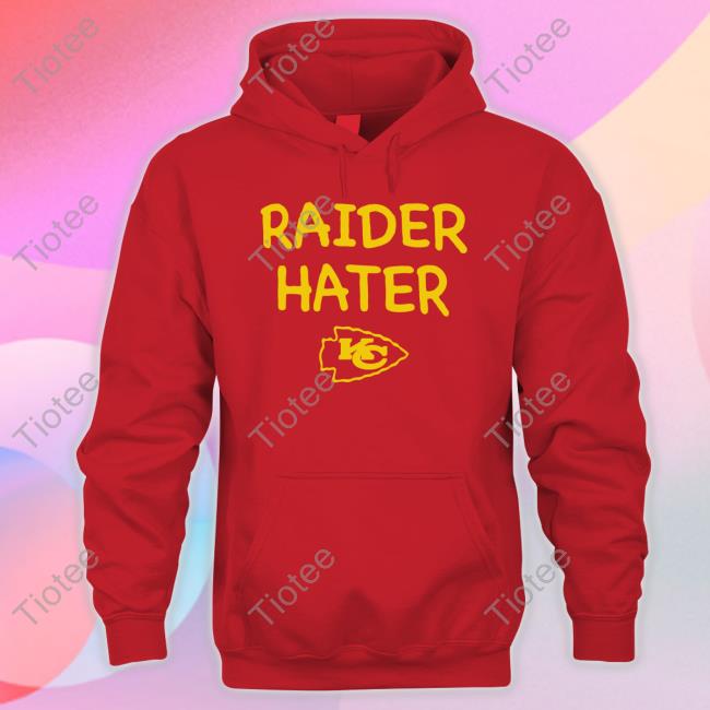 Raider Hater Kansas City Chiefs Hoodie Sierra Jasso Raider Hater Kansas City Chiefs Hoodie Sierra Jasso