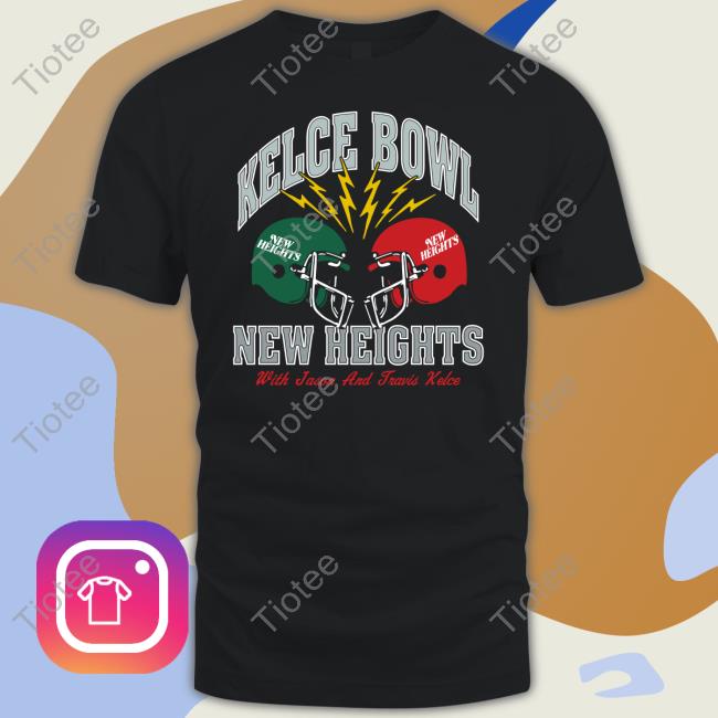 Official Kelce Bowl New Heights With Jason And Travis Kelce Tee Official Kelce Bowl New Heights With Jason And Travis Kelce Tee