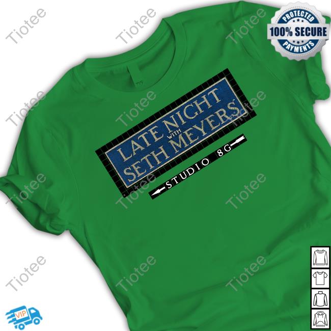 Late Night With Seth Meyers Shirts Late Night With Seth Meyers Shirts