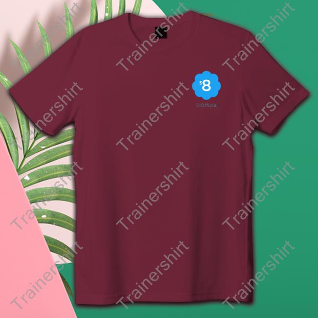 $8 Official T Shirt