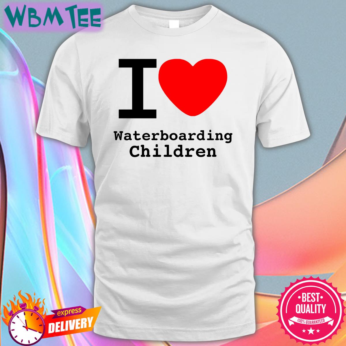 Shirts With Threatening Auras I Love Waterboarding Children Shirt Shirts With Threatening Auras I Love Waterboarding Children Shirt