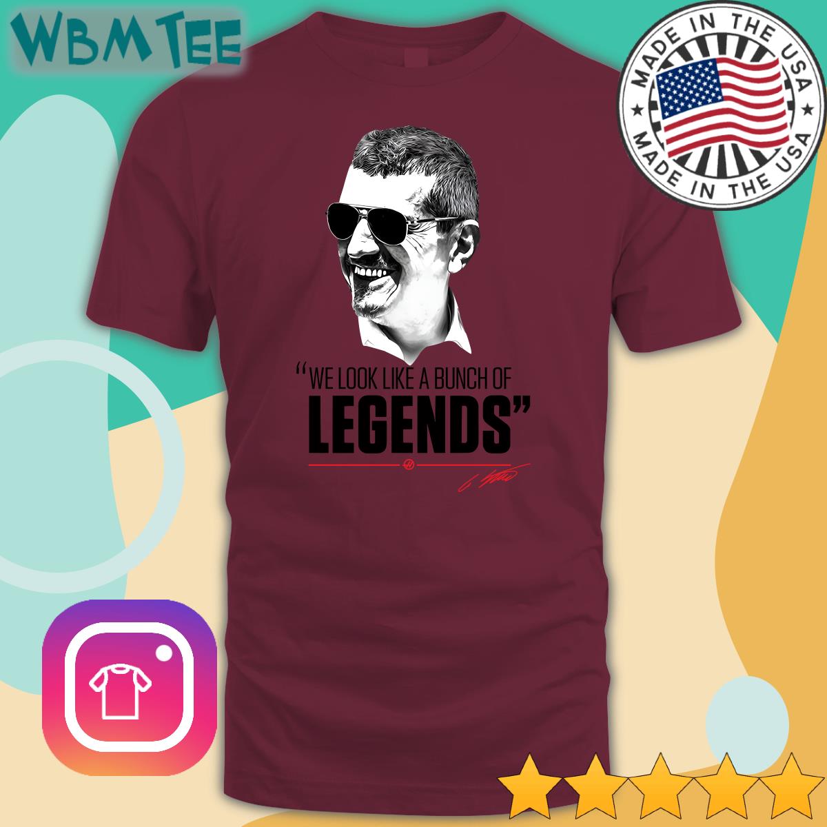 Guenther Steiner We Look Like A Bunch Of Legends Shirt Haas F1 Team Guenther Steiner We Look Like A Bunch Of Legends Shirt Haas F1 Team