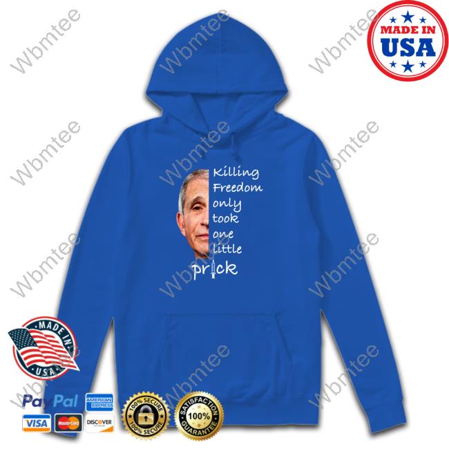 Killing Freedom Only Took One Little Prick Tee The Lioness Killing Freedom Only Took One Little Prick Tee The Lioness