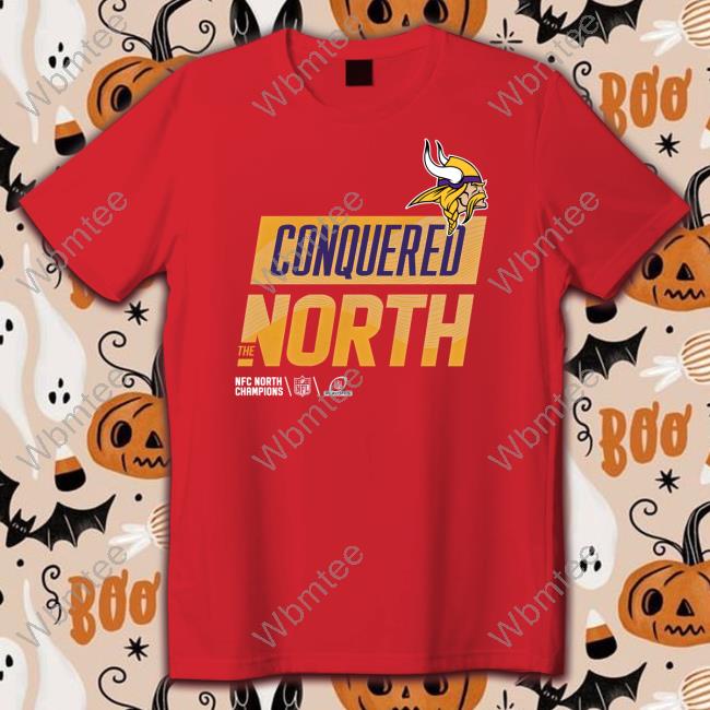 Minnesota Vikings Conquered The North Tee Shirt Minnesota Vikings Conquered The North Tee Shirt