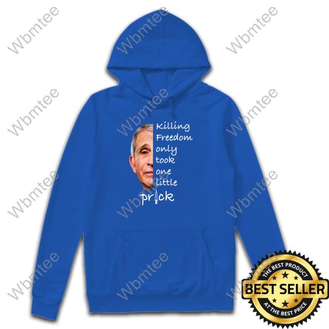 Killing Freedom Only Took One Little Prick Tee The Lioness Killing Freedom Only Took One Little Prick Tee The Lioness