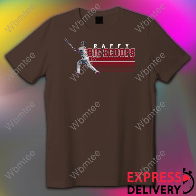 Rafael Devers Raffy Big Scoops Shirt Breakingt Merch Rafael Devers Raffy Big Scoops Shirt Breakingt Merch